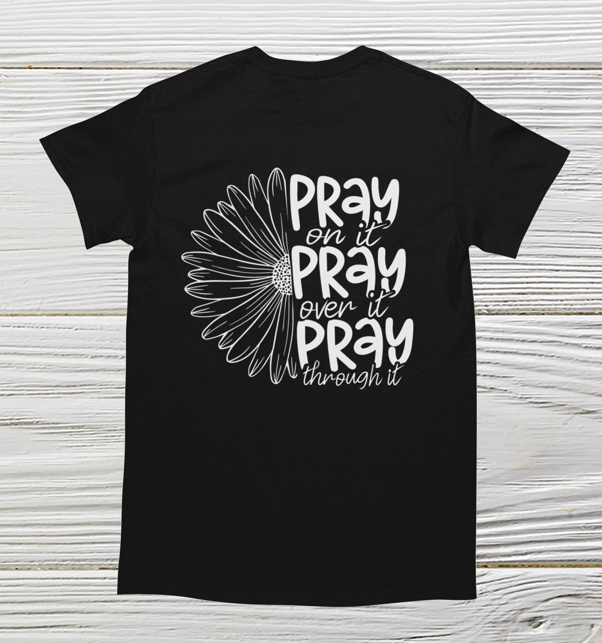 Christian shirt Pray on it, Pray over it, Pray thorough it Christian shirt