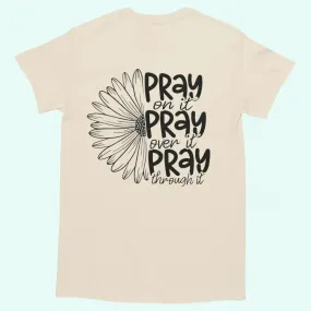 Christian shirt Pray on it, Pray over it, Pray thorough it Christian shirt