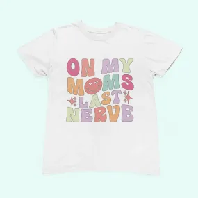 On my moms last nerve shirt Toddler shirt Girls funny retro shirt, Retro girls shirts